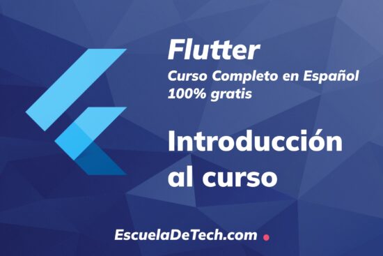 Introduccion al curso de Flutter